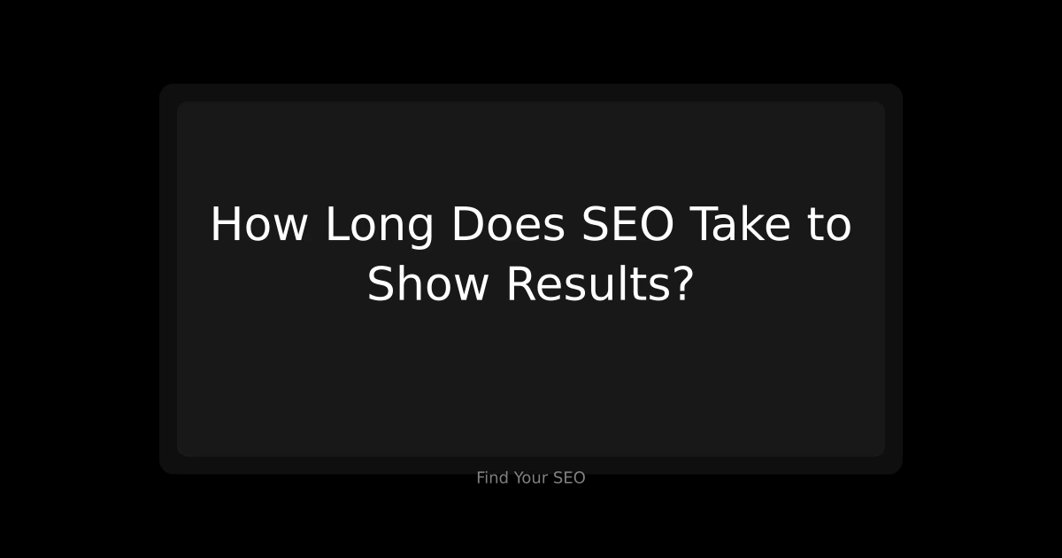 Cover image for How Long Does SEO Take to Show Results?
